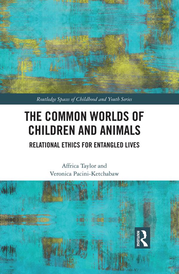 The Common Worlds of Children and Animals by Affrica Taylor, Veronica Pacini-Ketchabaw