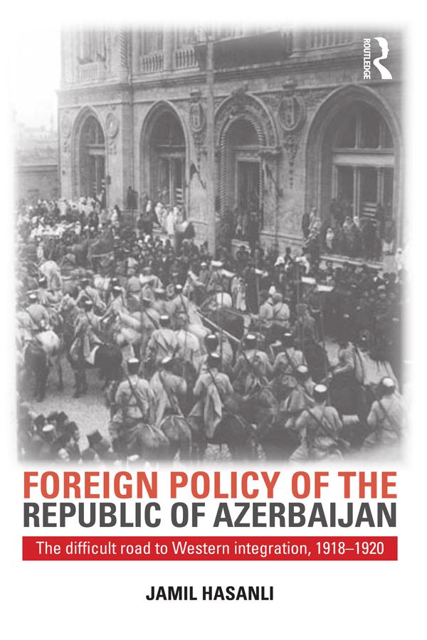 Foreign Policy of the Republic of Azerbaijan by Jamil Hasanli