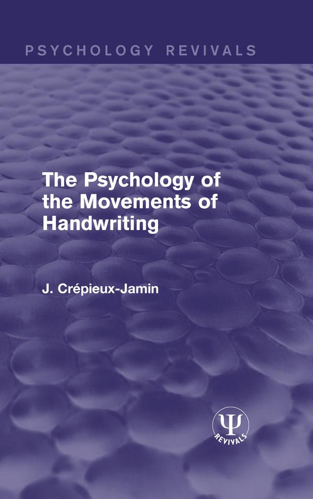 The Psychology of the Movements of Handwriting by J. Crepieux-Jamin