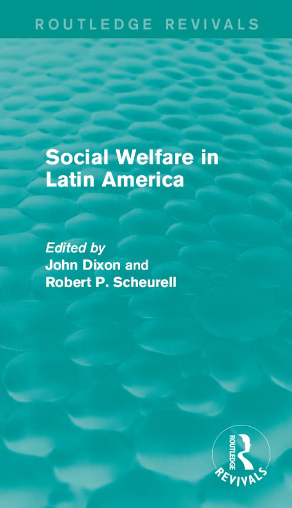 Social Welfare in Latin America by John Dixon, Robert P. Scheurell