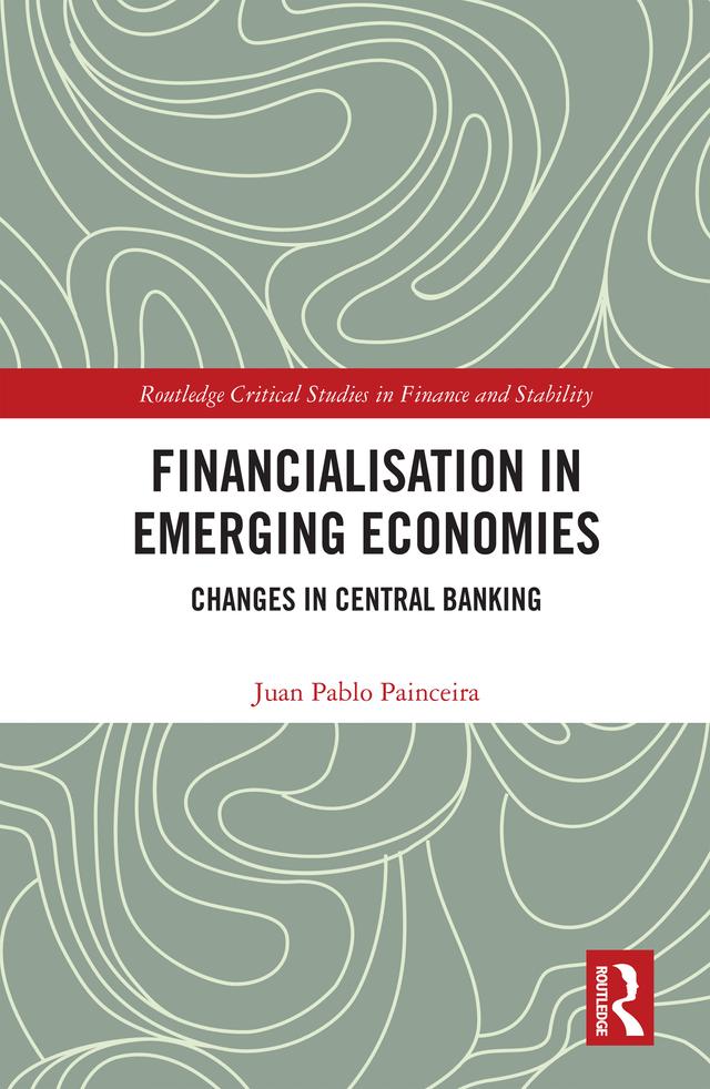 Financialisation in Emerging Economies by Juan Pablo Painceira