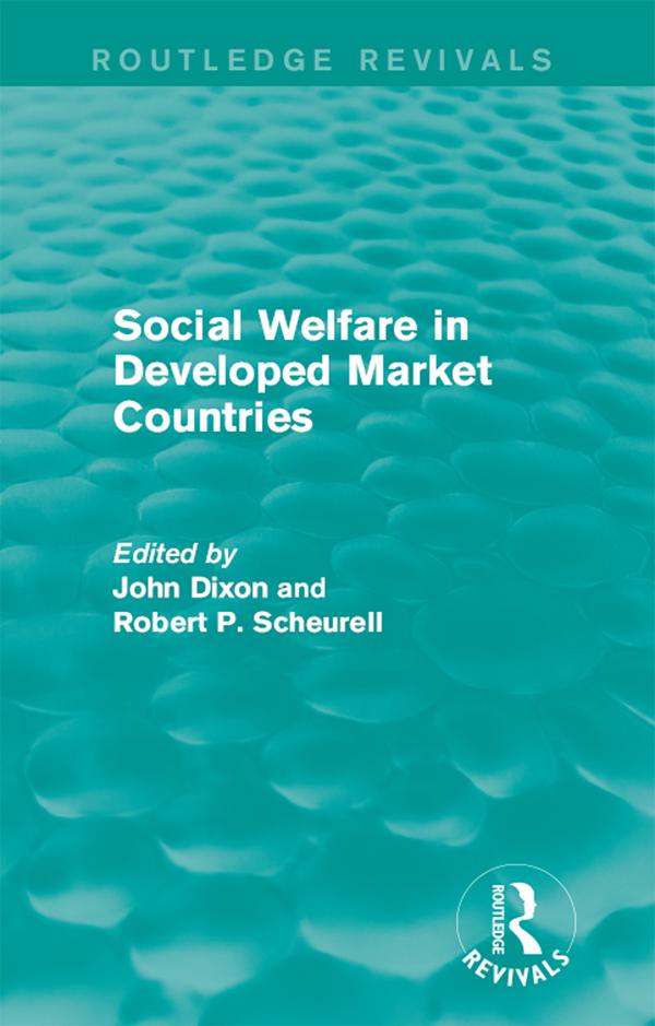 Social Welfare in Developed Market Countries by John Dixon, Robert P. Scheurell