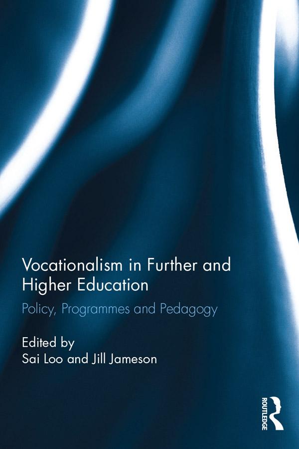 Vocationalism in Further and Higher Education by Jill Jameson, Sai Loo