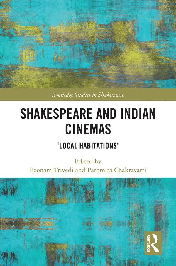 Shakespeare and Indian Cinemas by Paromita Chakravarti, Poonam Trivedi