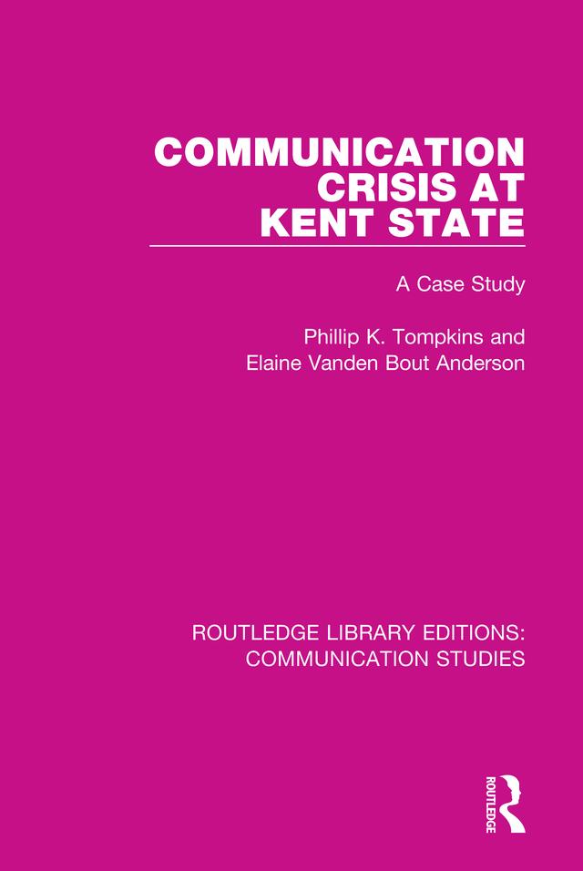 Communication Crisis at Kent State by Elaine Vanden Bout Anderson, Phillip K. Tompkins