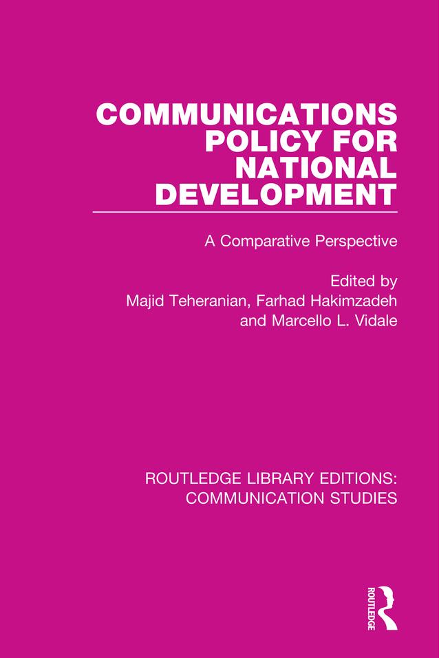 Communications Policy for National Development by Farhad Hakimzadeh, Majid Tehranian, Marcello L. Vidale