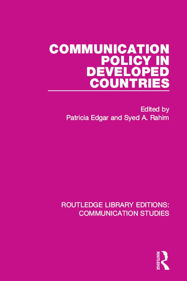 Communication Policy in Developed Countries by Patricia Edgar, Syed A. Rahim