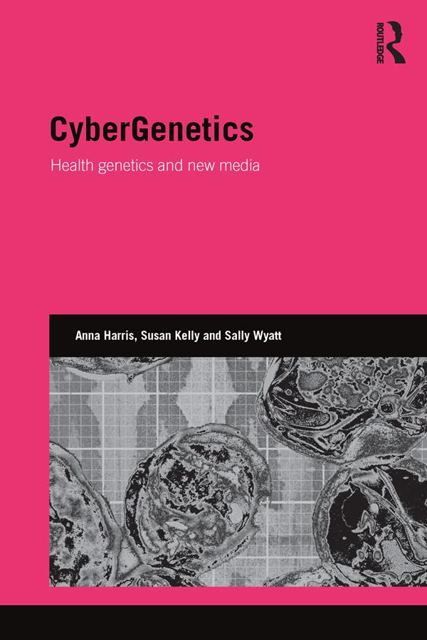 CyberGenetics by Anna Harris, Sally Wyatt, Susan Kelly
