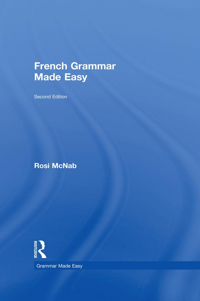 French Grammar Made Easy by Rosi McNab