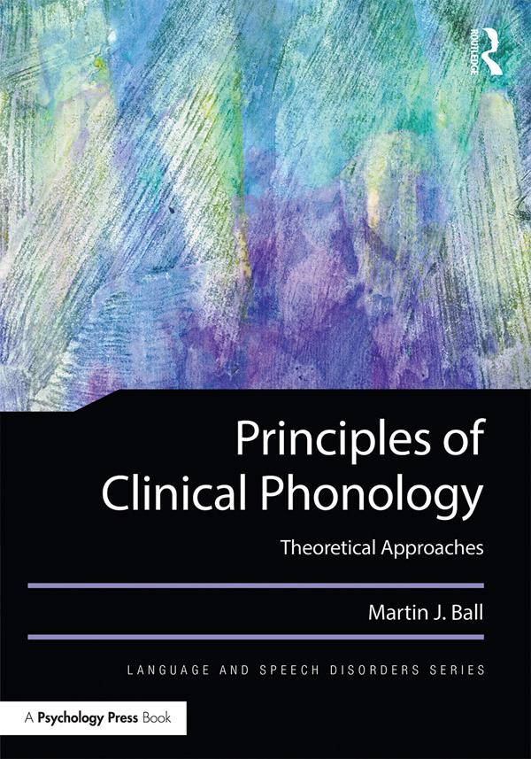 Principles of Clinical Phonology by Martin J. Ball