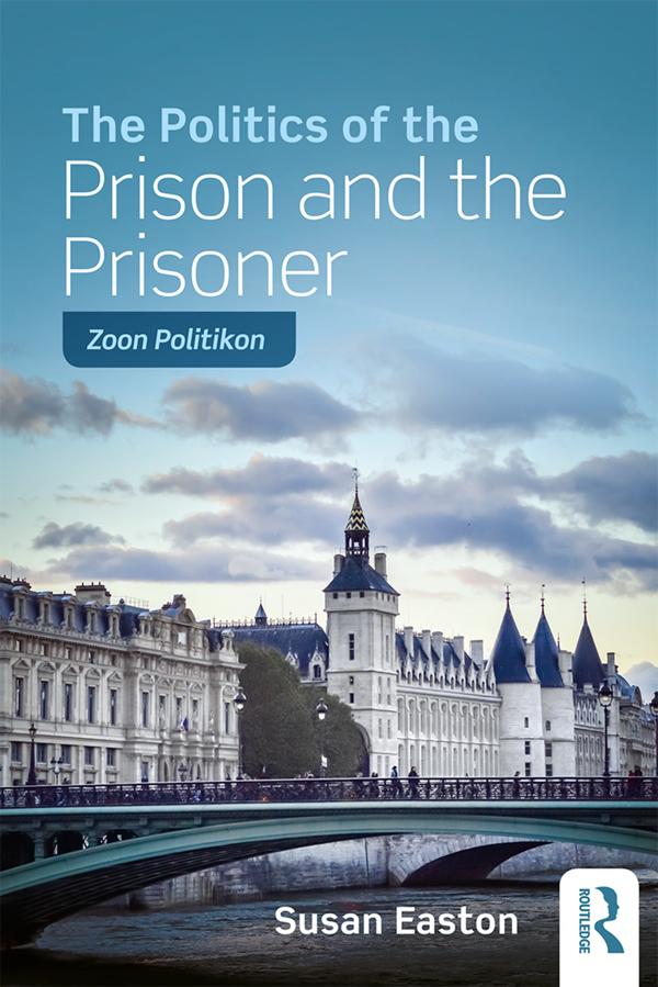 The Politics of the Prison and the Prisoner by Susan Easton