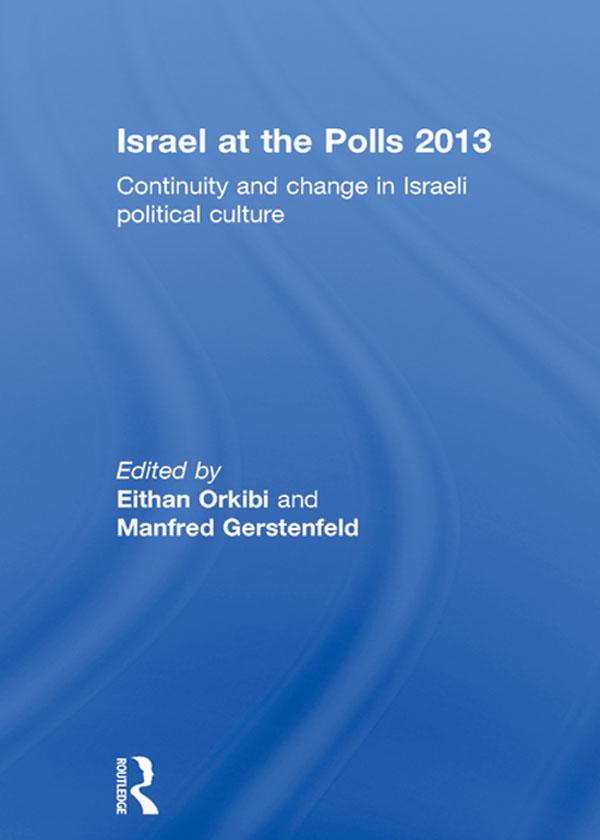 Israel at the Polls 2013 by Eithan Orkibi, Manfred Gerstenfeld