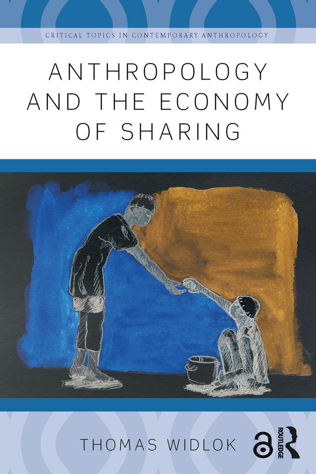 Anthropology and the Economy of Sharing by Thomas Widlok