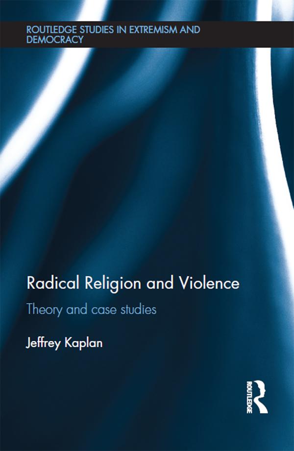 Radical Religion and Violence by Jeffrey Kaplan