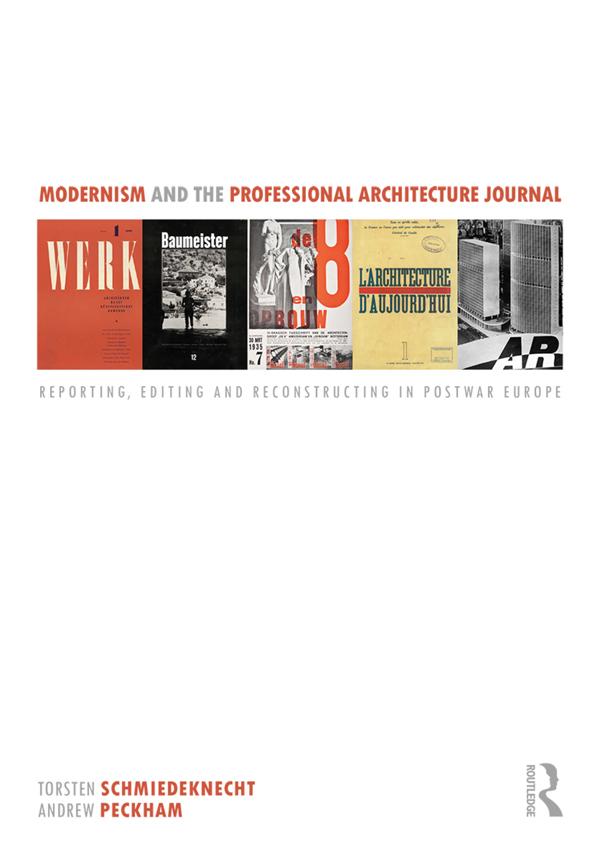 Modernism and the Professional Architecture Journal by Andrew Peckham, Torsten Schmiedeknecht