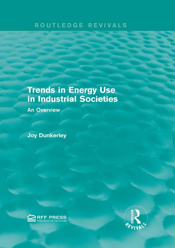 Trends in Energy Use in Industrial Societies by Joy Dunkerley