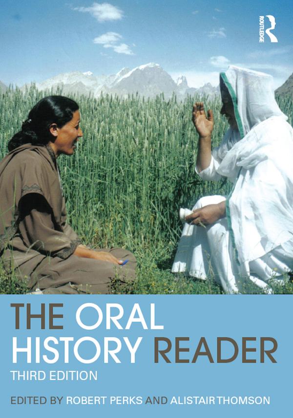 The Oral History Reader by Alistair Thomson, Robert Perks