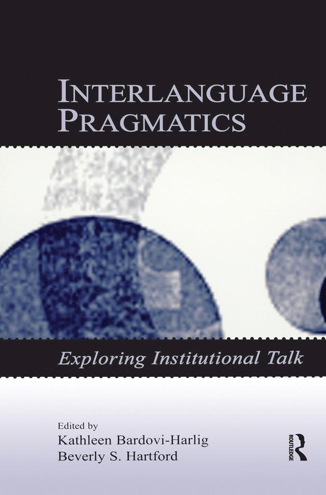 Interlanguage Pragmatics by Beverly S. Hartford, Kathleen Bardovi-Harlig