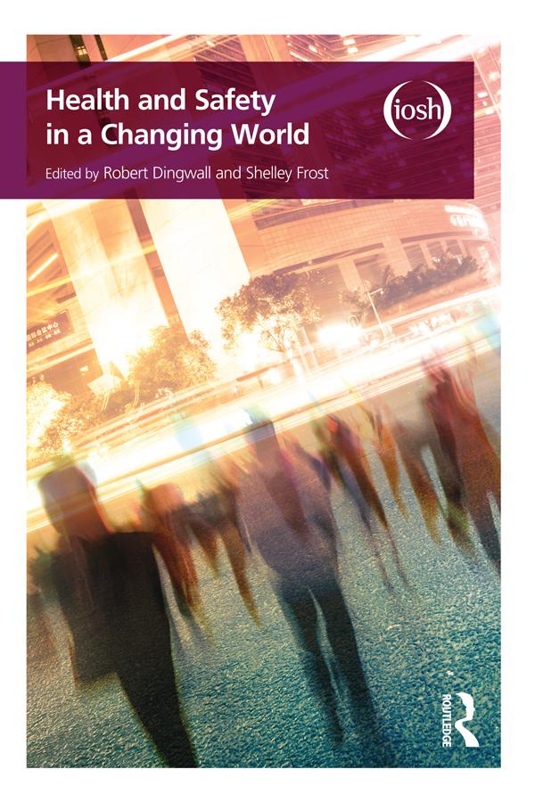 Health and Safety in a Changing World by Robert Dingwall, Shelley Frost