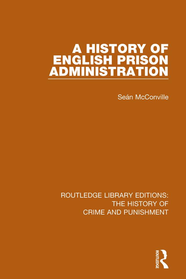 A History of English Prison Administration by Sean Mcconville
