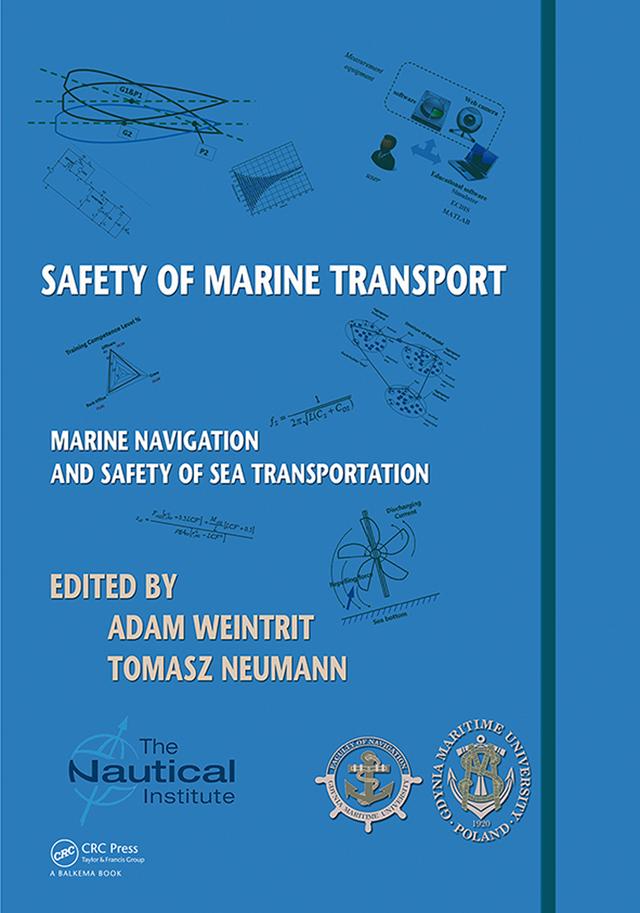 Safety of Marine Transport by Adam Weintrit, Tomasz Neumann