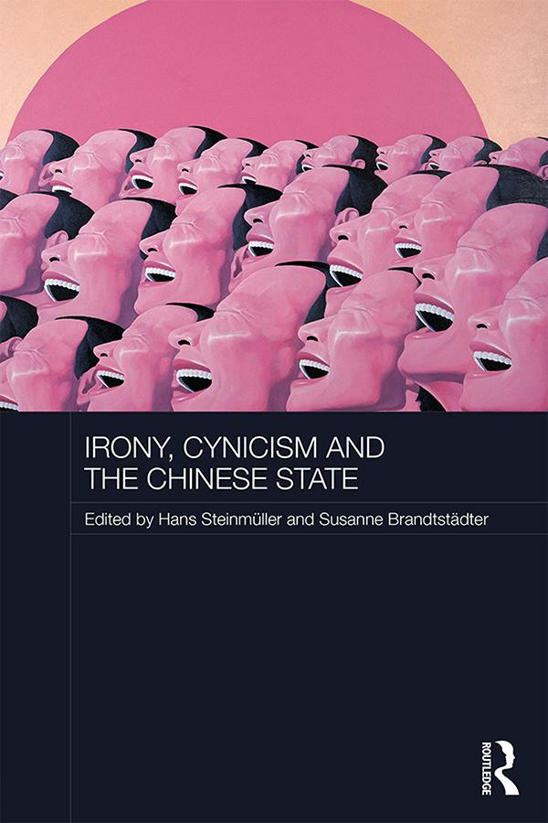 Irony, Cynicism and the Chinese State by Hans Steinmüller, Susanne Brandtstädter