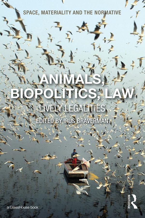 Animals, Biopolitics, Law by Irus Braverman