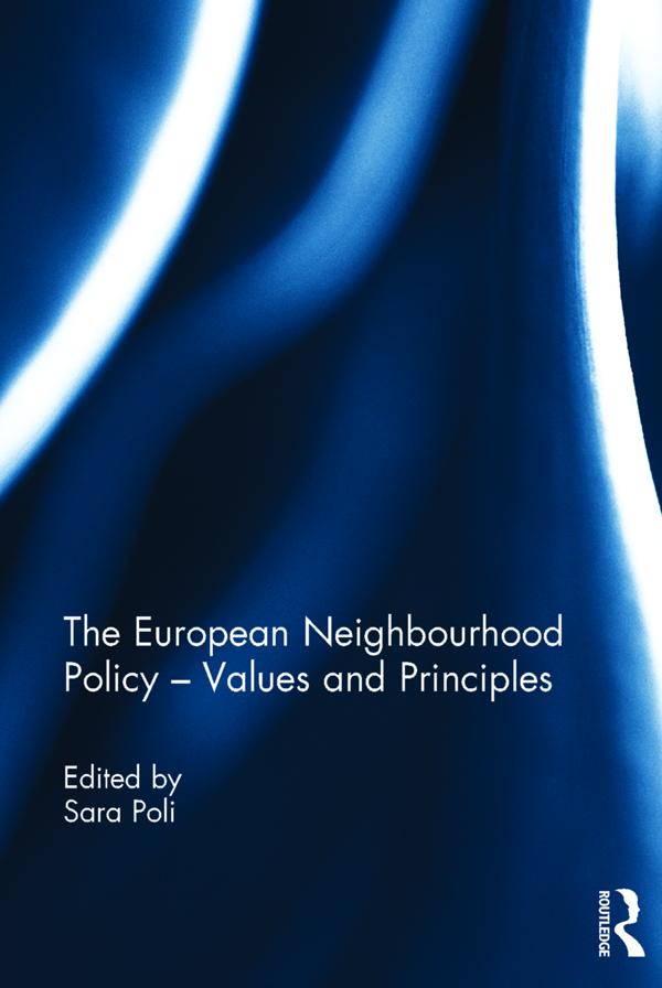 The European Neighbourhood Policy - Values and Principles by Sara Poli