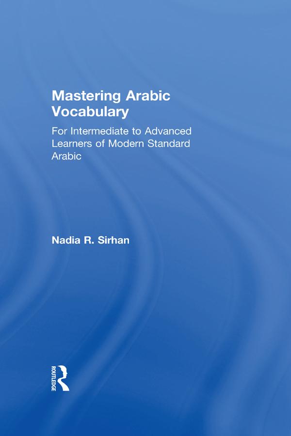 Mastering Arabic Vocabulary by Nadia Sirhan