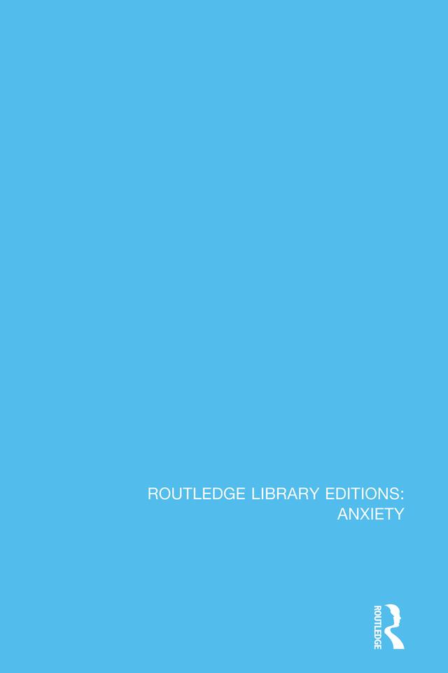 Routledge Library Editions: Anxiety by Various