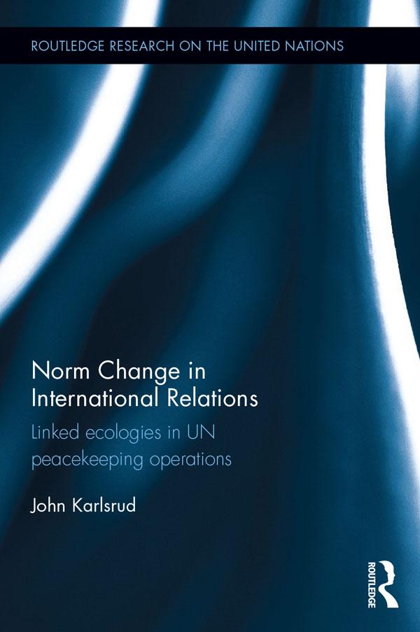 Norm Change in International Relations by John Karlsrud