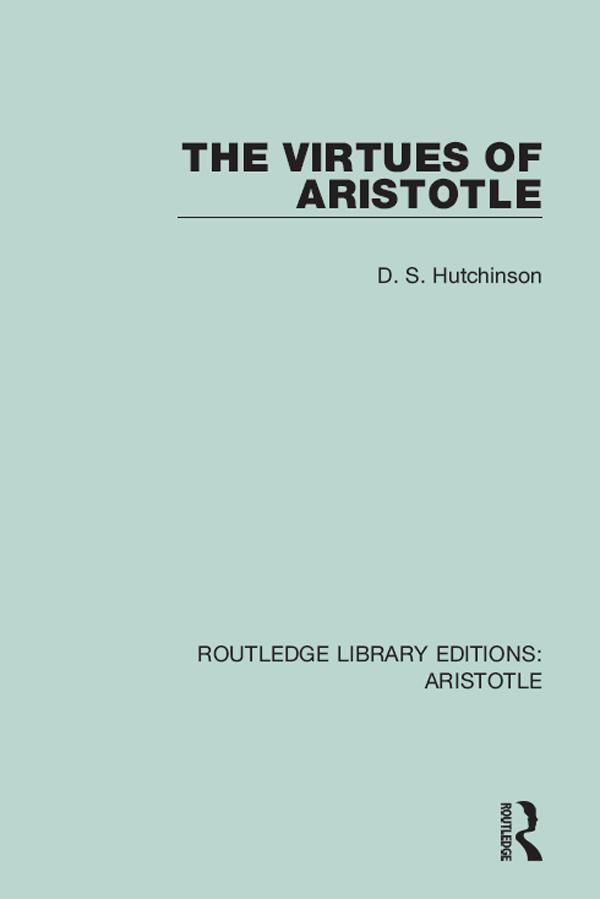 The Virtues of Aristotle by D. S. Hutchinson