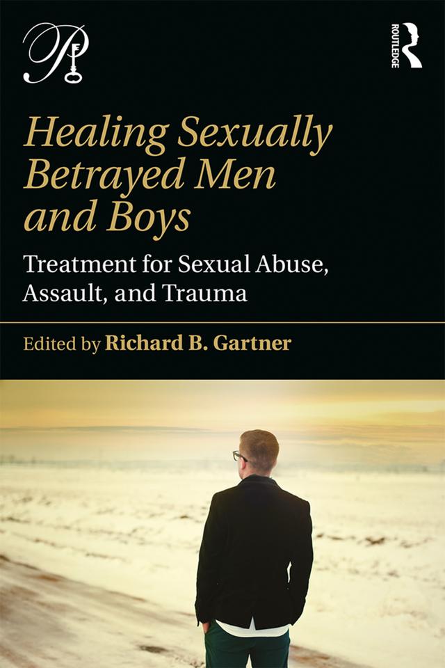 Healing Sexually Betrayed Men and Boys by Richard B. Gartner