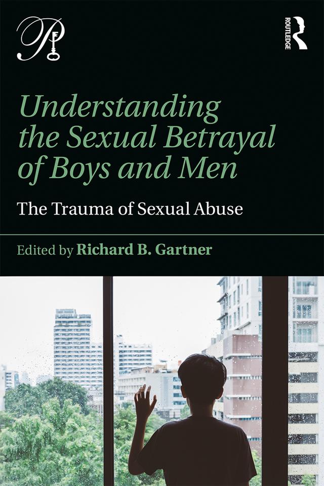 Understanding the Sexual Betrayal of Boys and Men by Richard B. Gartner