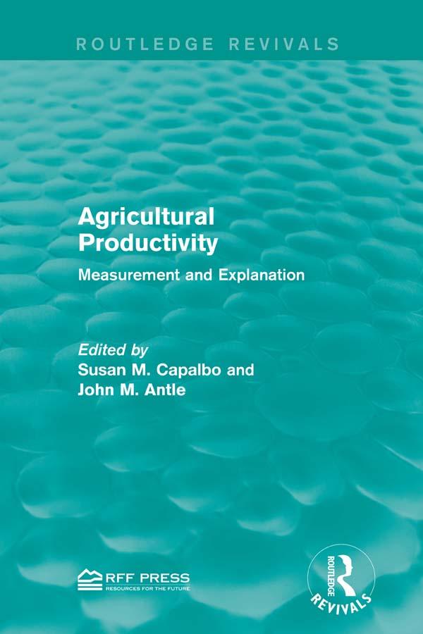 Agricultural Productivity by John M. Antle, Susan M. Capalbo