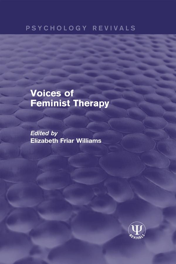 Voices of Feminist Therapy by Elizabeth Friar Williams