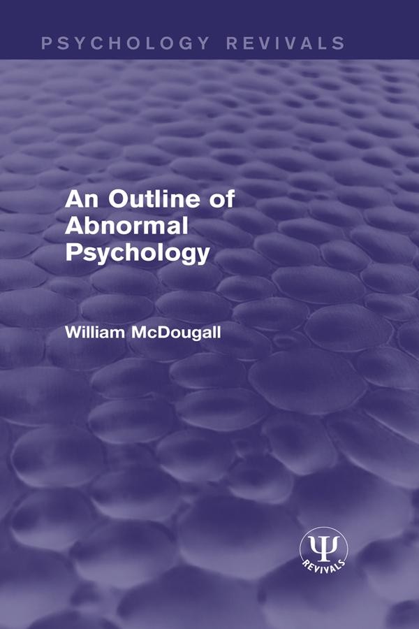 An Outline of Abnormal Psychology by William McDougall