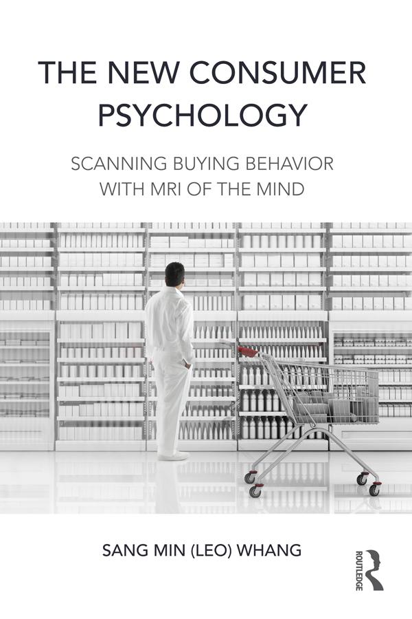 The New Consumer Psychology by Sang Min (Leo) Whang