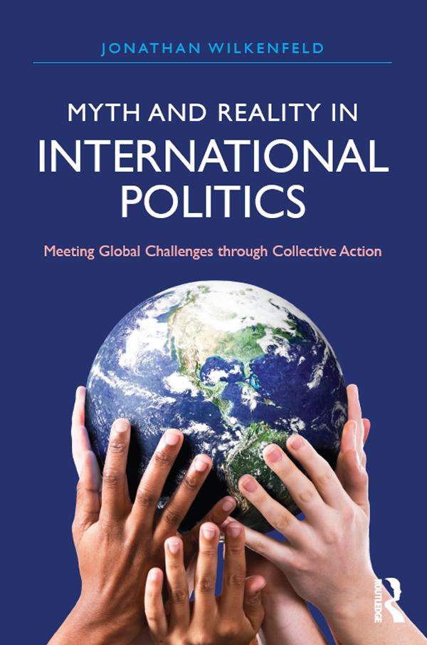 Myth and Reality in International Politics by Jonathan Wilkenfeld