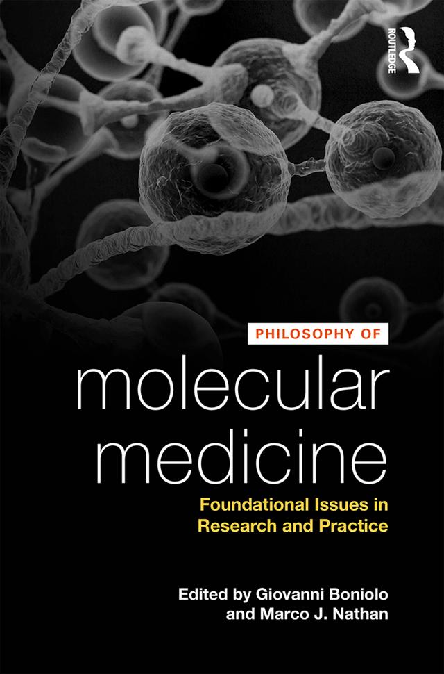 Philosophy of Molecular Medicine by Giovanni Boniolo, Marco J. Nathan