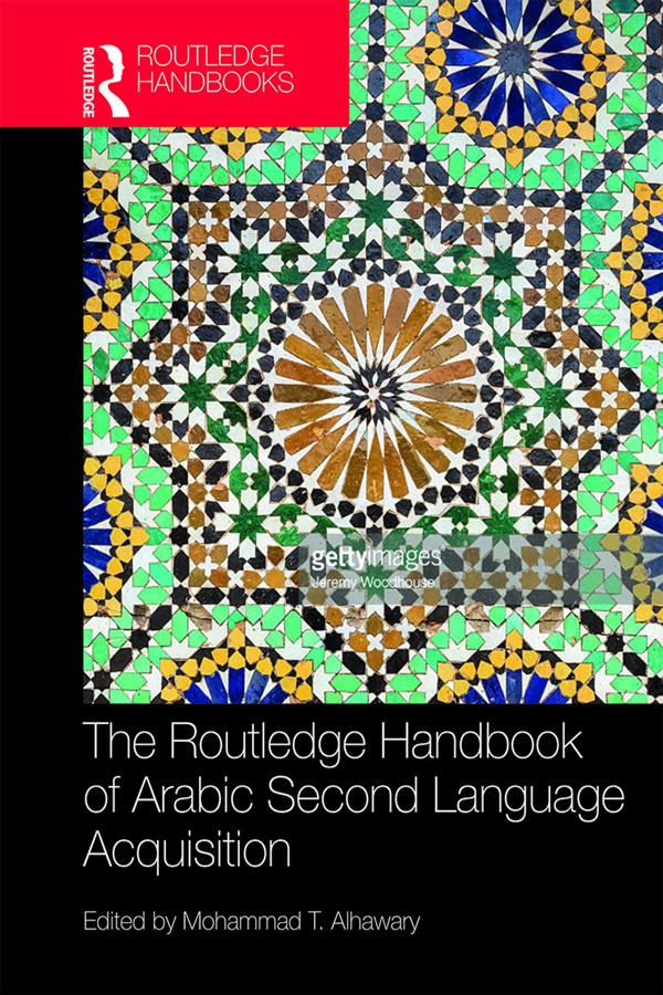 Routledge Handbook of Arabic Second Language Acquisition by Mohammad Alhawary