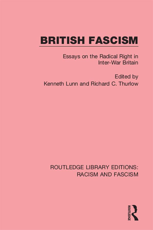 British Fascism by Kenneth Lunn, Richard C. Thurlow