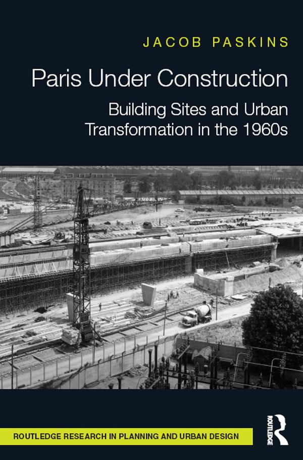 Paris Under Construction by Jacob Paskins