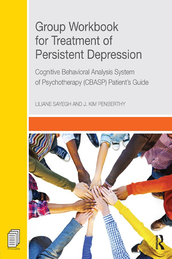 Group Workbook for Treatment of Persistent Depression by J. Kim Penberthy, Liliane Sayegh