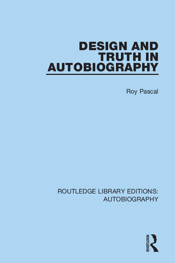 Design and Truth in Autobiography by Roy Pascal