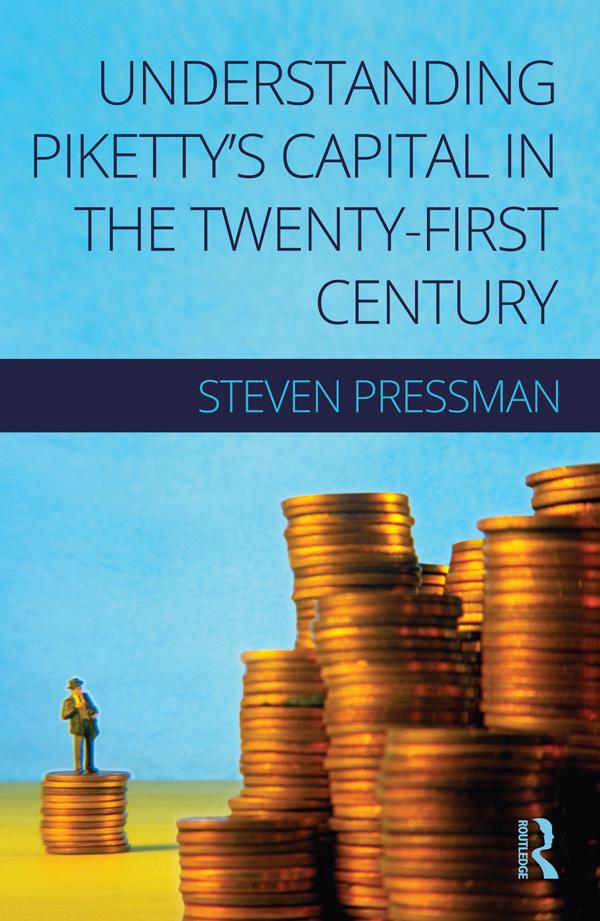 Understanding Piketty's Capital in the Twenty-First Century by Steven Pressman