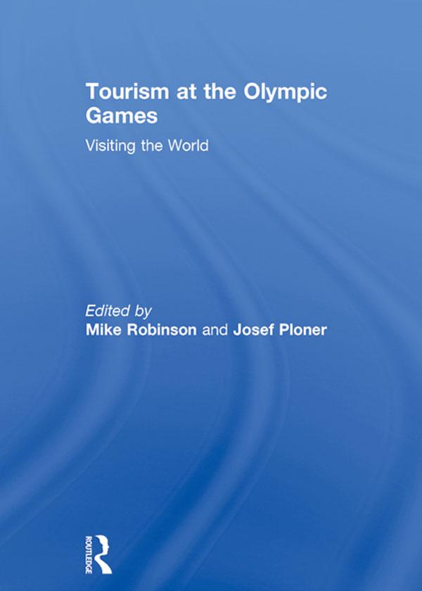 Tourism at the Olympic Games by Josef Ploner, Mike Robinson