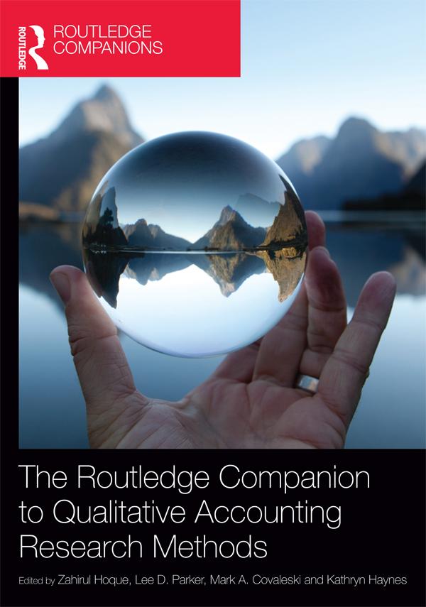 The Routledge Companion to Qualitative Accounting Research Methods by Kathryn Haynes, Lee D. Parker, Zahirul Hoque