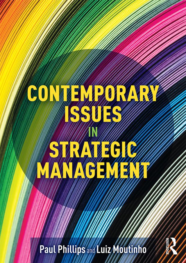 Contemporary Issues in Strategic Management by Luiz Moutinho, Paul Phillips