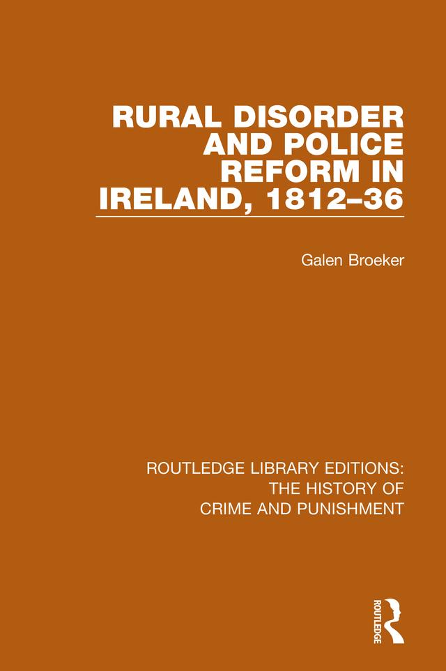 Rural Disorder and Police Reform in Ireland, 1812-36